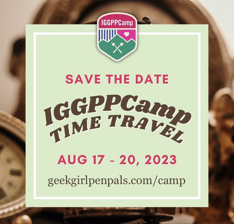 IGGPPCamp will be taking place 17-20 August, and this year’s theme is time travel! 🕰 Head to geekgirlpenpals.com/camp to find out more!  There will be no penpal matching round in July to give our team time to prepare an amazing camp 🏕️