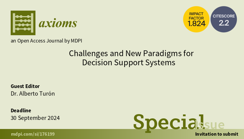Axioms_MDPI's tweet photo. Call for paper:
🥳Latest #Special_Issue "Challenges and New Paradigms for Decision Support Systems" Edited by Dr. Alberto Turón
Submission Deadline: 30 September 2024
More information: https://t.co/a7COUjjcRe
#Decision_Support_Systems https://t.co/5qVhlrkrVu