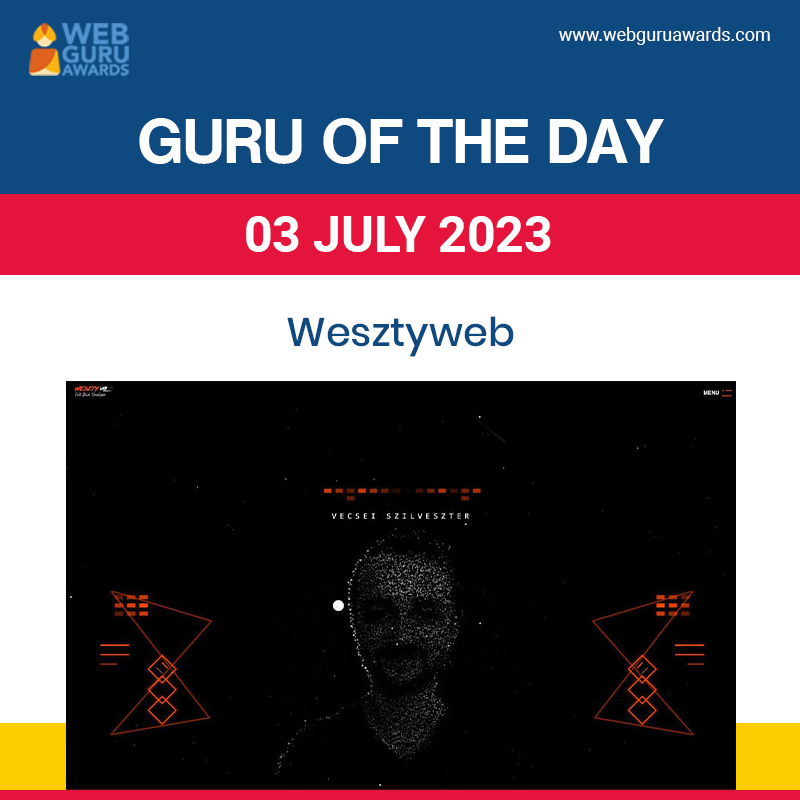 Guru of the Day
03 July 2023
Wesztyweb
By <a href="/VecseiSzilvesz1/">Vecsei Szilveszter</a> from Romania 
webguruawards.com/sites/wesztyweb 
#Animation #Clean #Design #Grid #Parallax #Portfolio #ResponsiveDesign #Scroll #Svg #Video #Sound #Wordpress #Black #DarkGray