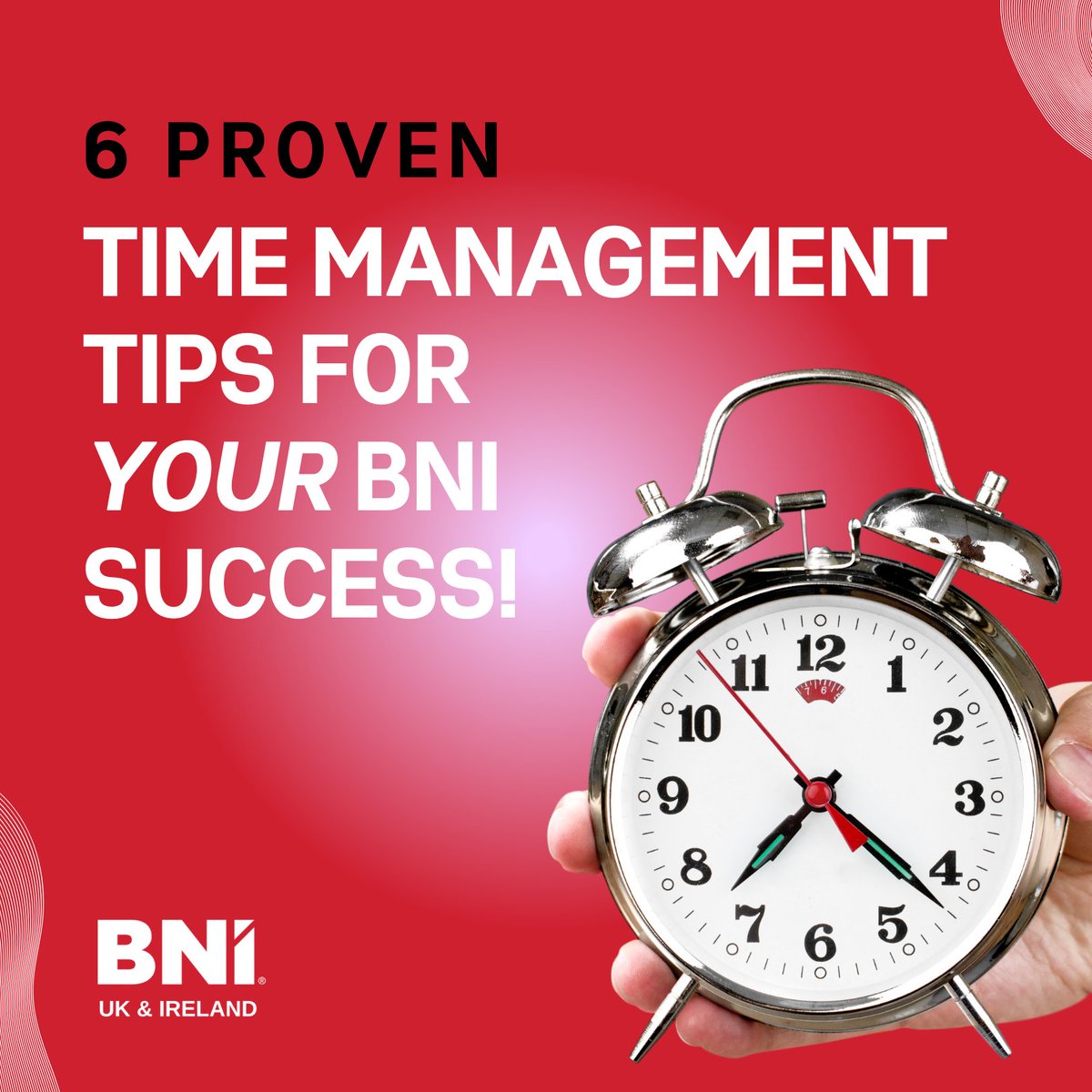 6 Proven Time Management Tips for BNI® Success Define Your Objectives and Prioritize Plan and Schedule Stay Actively Engaged in BNI Meetings Leverage BNI Tools and Resources Build Relationships Outside of Meetings Leverage Your Contact Sphere/Power Team