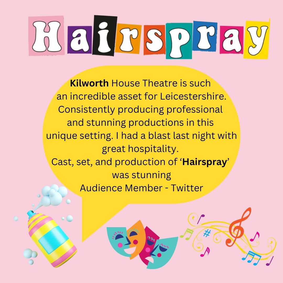 The first week of Hairspray has been amazing, with so many fantastic comments from our audiences. Here's one that really stood out to us, thank you so much for your kind words, not only about the show, but also about our amazing outdoor theatre. #kilworthhousetheatre