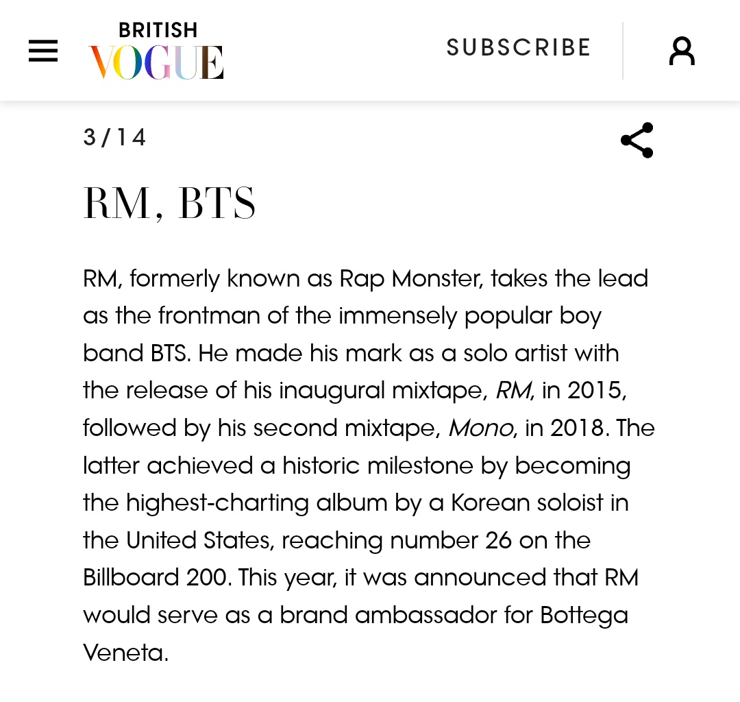 Namjoon was mentioned as one of the K-pop stars "causing a sensation in the fashion world, securing significant brand deals left, right and centre" while also "making their mark on the global fashion scene". They also mentioned him serving as brand ambassador for Bottega Veneta