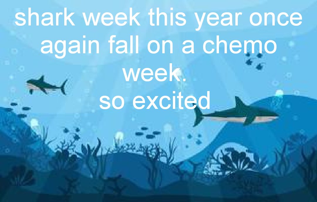 So excited. For the 2nd year my chemo treatment falls on shark week. So I can recover with my favorite time of the year. @Discovery 
#SharkWeek #stage4coloncancer