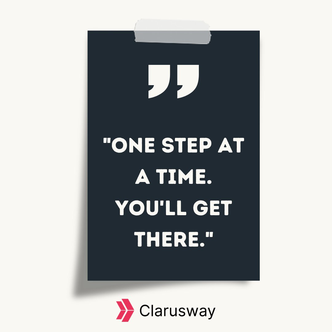 clarusway's tweet photo. "One step at a time. You'll get there."

👉 Visit our website https://t.co/961O7Dsce0 to learn more about our programs and schedule a free consultation session! 
 
#clarusway #career #motivation #codingbootcamp #100daysofcode #tech #bootcamp https://t.co/d47Ge6Y5eb