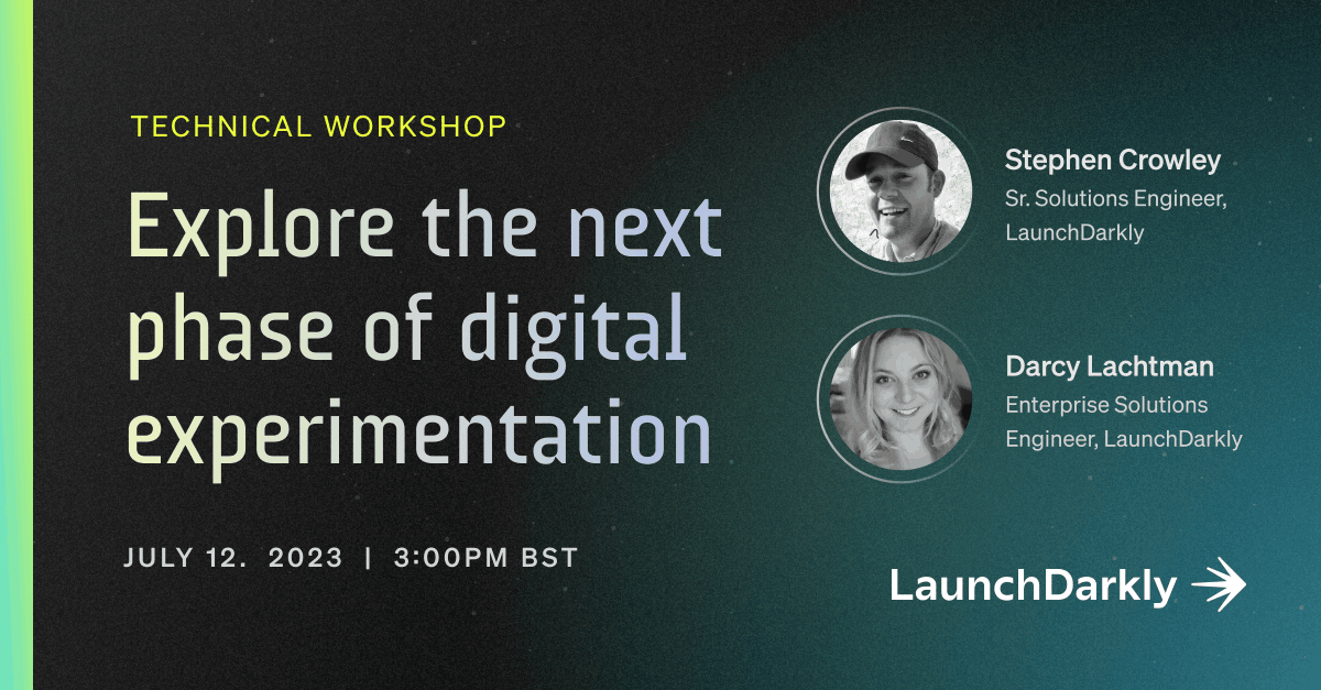 Join us on 12 July for an exclusive workshop all about running more powerful experiments with LaunchDarkly!

 Space is limited, get tickets here:
cvent.me/D0gbgg?RefId=16