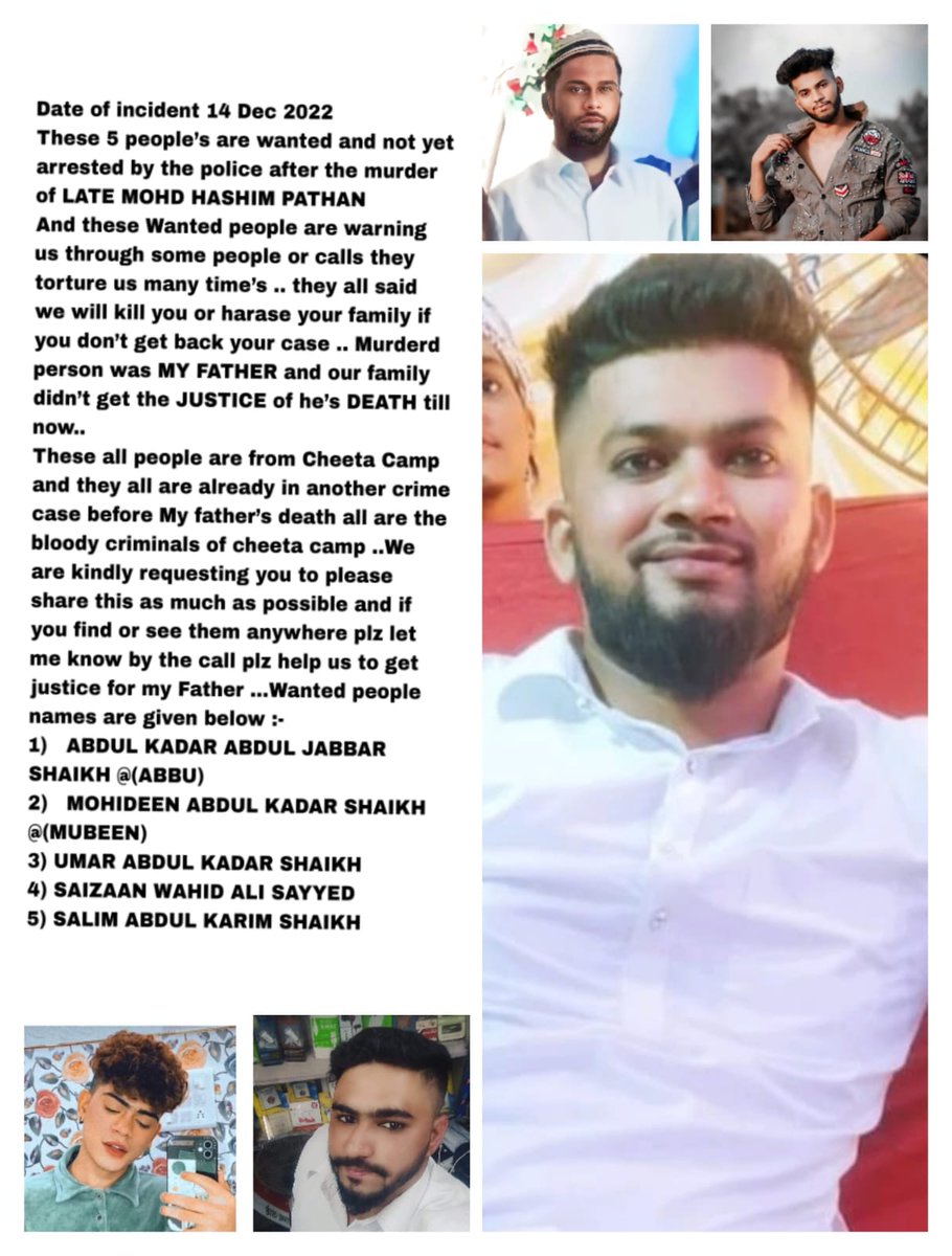 HassoSammo's tweet photo. Date of incident 14 Dec 2022
F.I.R. NO 630/2022
These 5 people’s are wanted and not yet arrested by the police after the murder of LATE MOHD HASHIM PATHAN
CASE. Murderd person was MY FATHER and our family didnt get the JUSTICE of he’s DEATH till now @CMOMaharashtra @MumbaiPolice https://t.co/uuLKS8FtVH