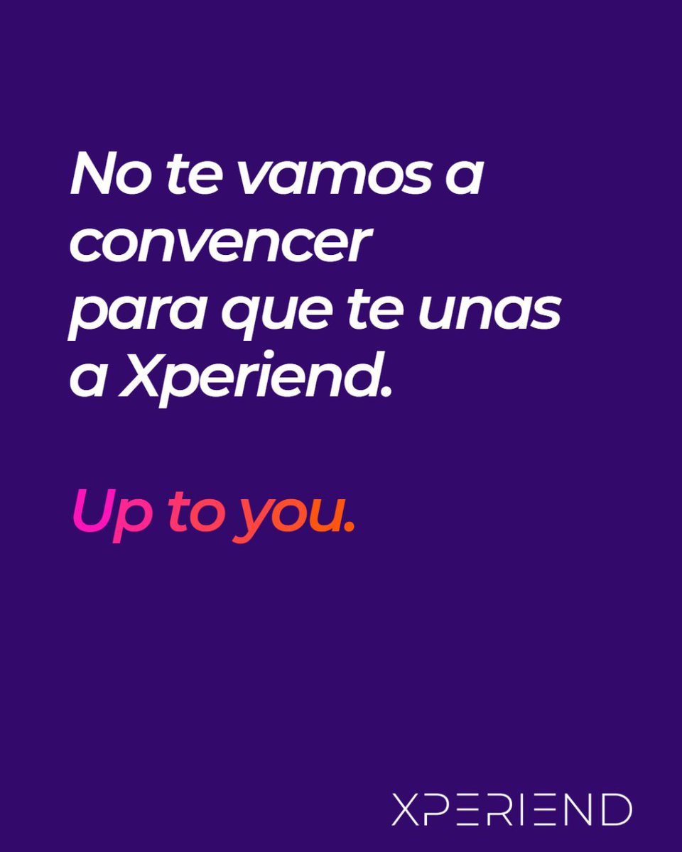Up to you. Si, allá tú 😏