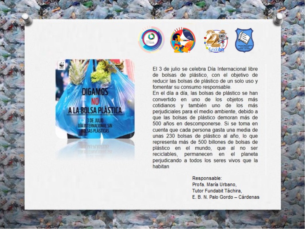 #03Julio  ||  DÍA INTERNACIONAL LIBRE DE BOLSAS PLÁSTICAS.
<a href="/_LaAvanzadora/">Yelitze Santaella</a> <a href="/Berzabethg1/">Berzabethgandicaoficial</a> @MPPEDUCACION <a href="/Fundabit_/">FundabitOficial</a> <a href="/zulima_parilli/">zulima Parilli</a> <a href="/FundabitTachira/">Fundabit Táchira</a> <a href="/yuraimaaurora/">Licda. Yuraima Martinez</a> <a href="/jasmiramartinez/">jasmira martinez</a> <a href="/IRISARY/">GREISY IRISARY</a> @Palogorfo -