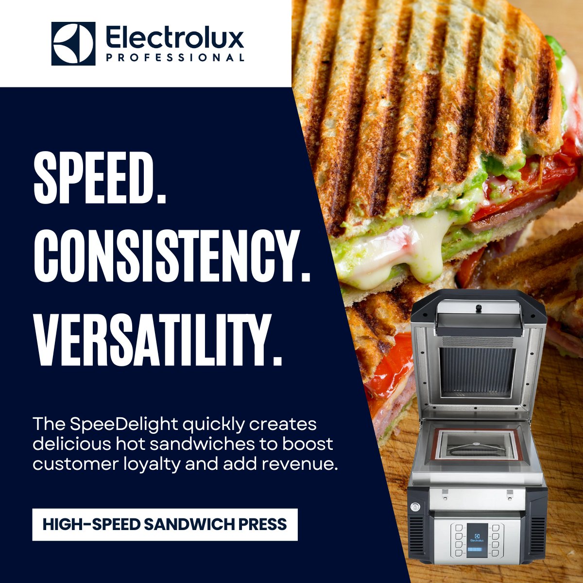 Hot sandwiches can be a great revenue source, especially if they’re made efficiently with the SpeeDelight.

electroluxprofessional.com/us/speedelight/
