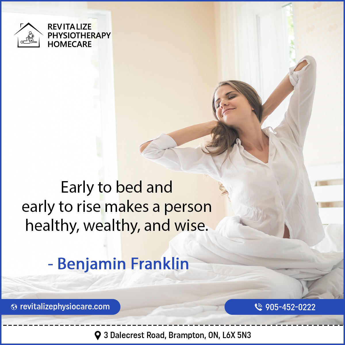 Embrace the wisdom of Benjamin Franklin and start your day right. 

Happy Monday Everyone.
Stay Healthy, Stay Happy!

#RevitalizePhysiotherayAndHomecare #Physiotherapy #Physiotherapist #BramptonPhysiotherapist #HealthyMonday #HappyMonday #HealthFirst #MondayMotivation