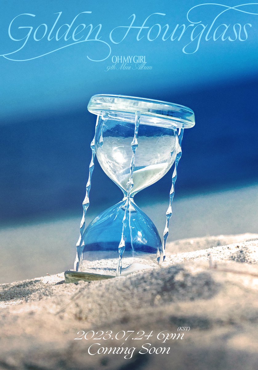 OH MY GIRL 9TH MINI ALBUM
[Golden Hourglass]

Coming Soon ⌛

2023.07.24 6PM (KST)

#오마이걸 #OHMYGIRL #OMG
#Golden_Hourglass
