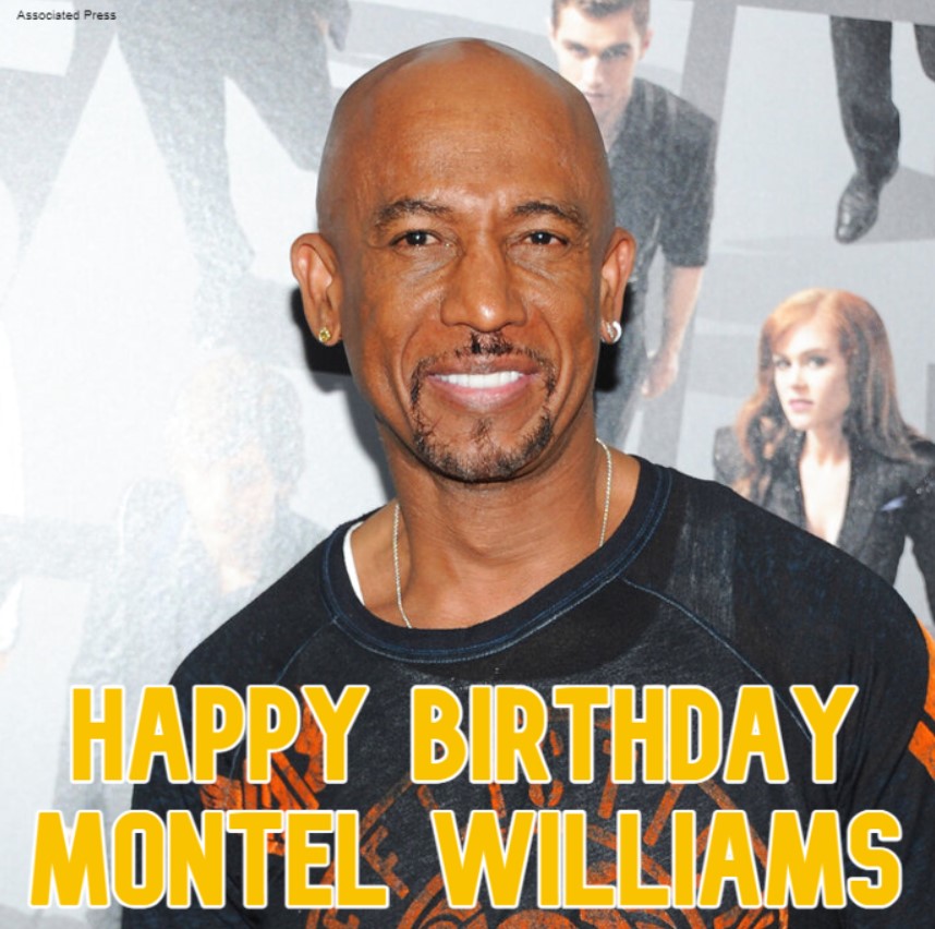  HAPPY BIRTHDAY! TV show host Montel Williams turns 6 7 today. 