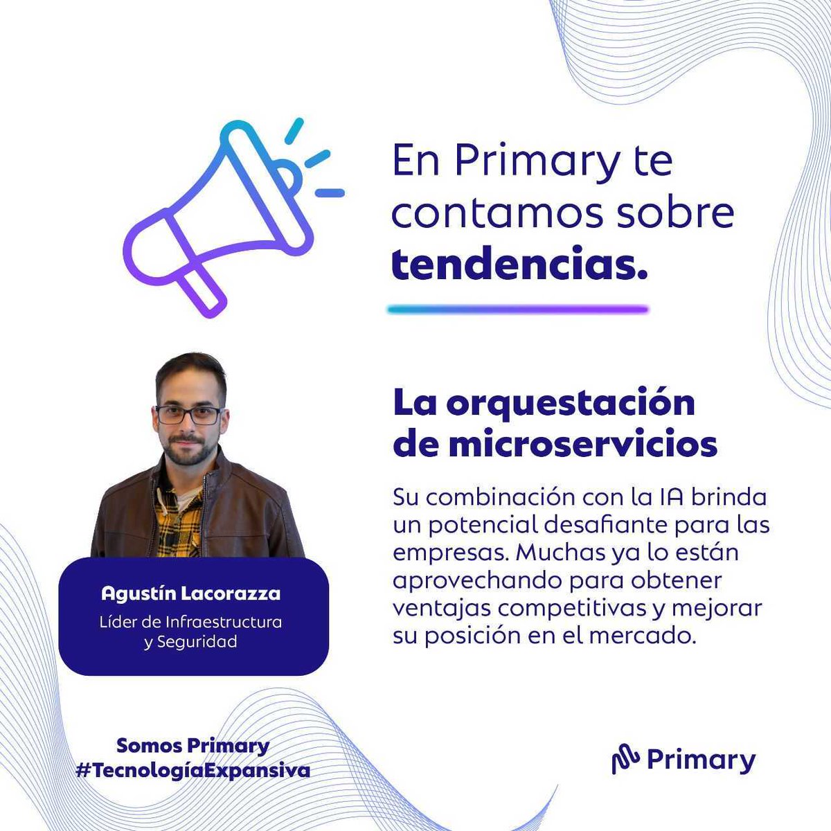 ¿Sabías qué es la orquestación de microservicios y cómo se potencia con la Inteligencia Artificial? No te pierdas esta Tendencia que nos cuenta Agustín Lacorazza😎 
Conocé más👉primary.com.ar/tendencias/ 
Somos Primary, #TecnologíaExpansiva