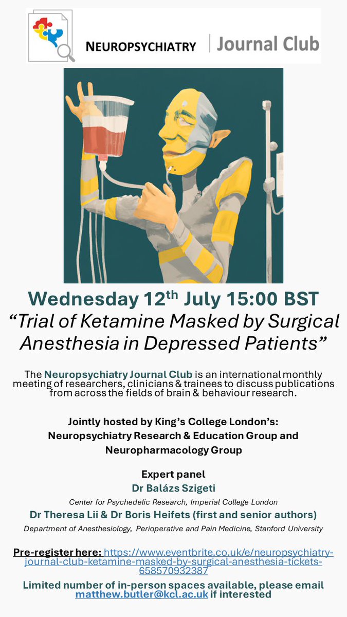IoPPN Neuropsychiatry Research & Education Group (@ioppn_nreg) on Twitter photo 🎭 Our next online Neuropsychiatry Journal Club
🎆Trial of Ketamine Masked by Surgical Anesthesia in Depressed patients
🗣️Presenter: <a href="/LukeJelen/">Luke Jelen</a>
🧠Experts: <a href="/TheresaLii/">Theresa Lii, M.D.</a> <a href="/TheBorisLab/">Boris D Heifets</a> <a href="/psybalazs/">Balázs Szigeti</a>
🪑Chair: @mattbutlerpsych
⏲️ 12th July 15:00 BST
eventbrite.co.uk/e/neuropsychia… 🎭 Our next online Neuropsychiatry Journal Club
🎆Trial of Ketamine Masked by Surgical Anesthesia in Depressed patients
🗣️Presenter: <a href="/LukeJelen/">Luke Jelen</a>
🧠Experts: <a href="/TheresaLii/">Theresa Lii, M.D.</a> <a href="/TheBorisLab/">Boris D Heifets</a> <a href="/psybalazs/">Balázs Szigeti</a>
🪑Chair: @mattbutlerpsych
⏲️ 12th July 15:00 BST
eventbrite.co.uk/e/neuropsychia…