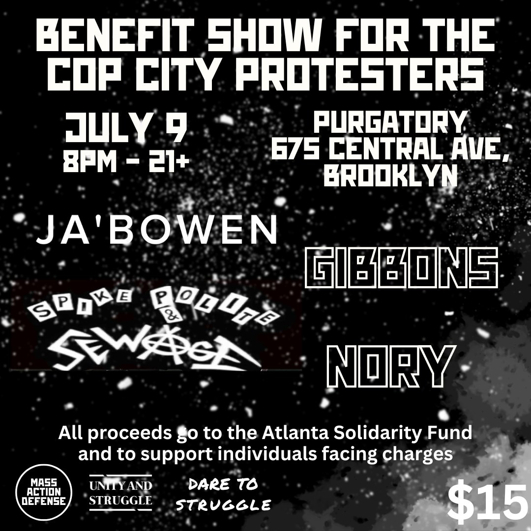 JULY 9th: Benefit Show for the Cop City Protesters. 8pm at <a href="/purgatorybk/">Purgatory</a> - 675 Central Ave, Brooklyn. Featuring <a href="/NoryAronfeld/">Nory</a>, Gibbons, @SpikePolite, and Jabowen . This is a 21+ event. Tickets: link.dice.fm/g0ae8639eb61

#StopCopCity
#FreeCopCityProtesters
#JusticeforTortuguita