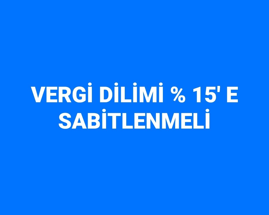 VERGİ DİLİMİ % 15' E SABİTLENMELİ

#vergidilimi15esabitlenmeli