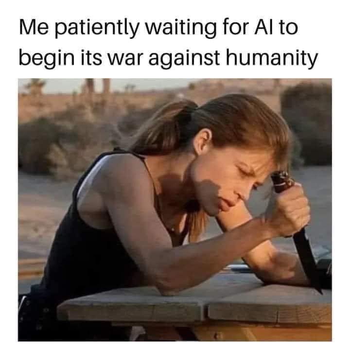Me patiently waiting for AI to begin its war against humanity.  Lol 😝 
#sarahconnor #terminator #terminator2judgmentday #judgmentday #skynet #t1000 #model101 #illbeback #arnoldschwarzenegger #lindahamilton #thereisnofatebutwhatwemakeforourselves #ai