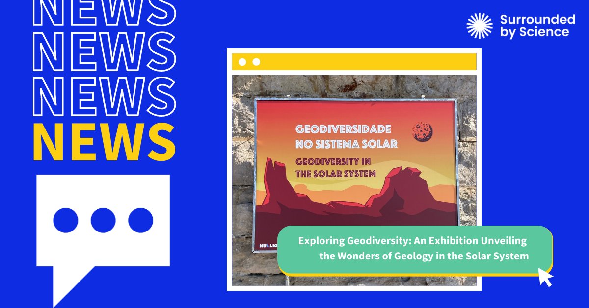 Dive into the latest article from Surrounded By Science for an exclusive look at the 🌕🌋 #Geodiversity in the Solar System exhibition, organized by @nuclio_pt and @CMCascais.

📖 Read the article here: surroundedby.science/2023/07/03/exp…

📣 Don't miss out on this exhibition!