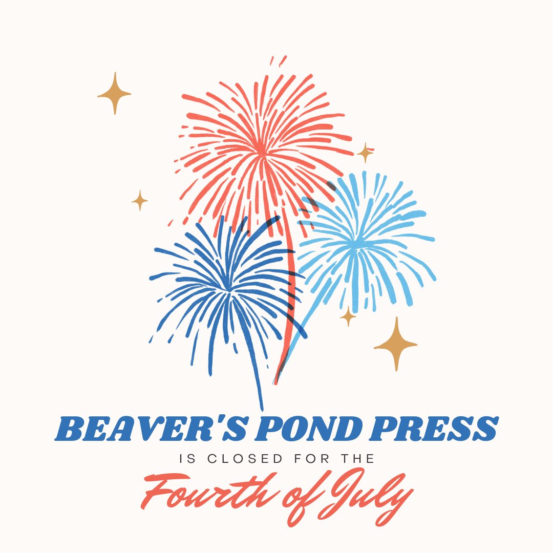 This independent press is taking the week off to celebrate Independence Day! Beaver’s Pond Press will be closed from July 3rd through July 7th. Happy Fourth, y’all!
🎆
#BeaversPondPress #WeSpeakAuthor #IndiePublisher #IndependenceDay #FourthOfJuly