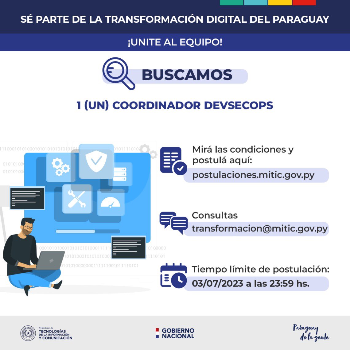 Te recordamos que tenes tiempo hasta hoy para postular a uno de estos cargos vacantes, dentro de la Agenda Digital

Mirá las condiciones en: postulaciones.mitic.gov.py