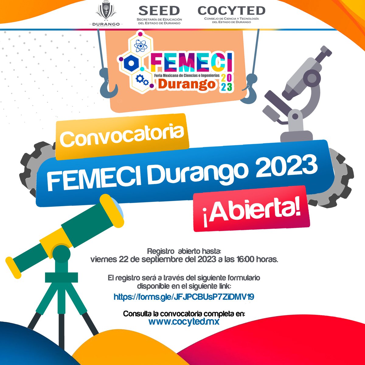 El <a href="/gobdgo/">GobDgo</a>, la <a href="/SEED_Dgo/">Secretaría de Educación del Estado de Durango</a> a través del COCYTED.

C O N V O C A N

A estudiantes de Nivel Medio Superior y Superior de escuelas públicas y privadas de todo el Estado de Durango a participar en la FEMECI.

Para mayor información consulta la página: cocyted.mx