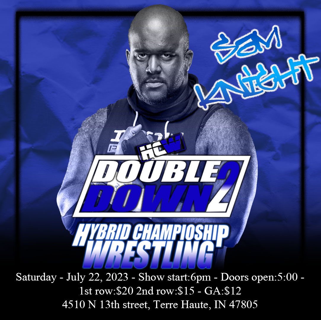 🚨Announcement🚨
HCW:Double Down 2 will feature The Right Hand of God" Sam Knight

Saturday July 22, 2023 at 6:00pm
Get your tickets here at : eventbrite.com/e/656244935267