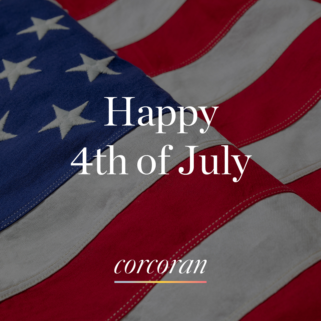 Wishing a happy and safe Fourth of July to all! May your day be filled with joy, pride and gratitude for the land we call home. #thecorcorangroup #corcoran