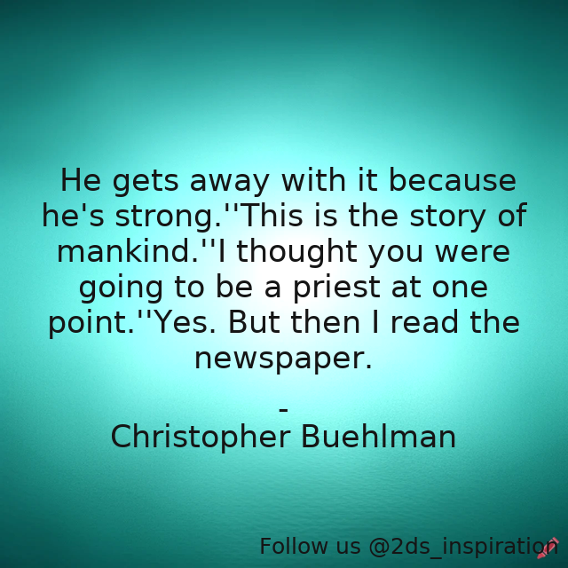 2ds_inspiration's tweet image. Author - Christopher Buehlman

#138830 #quote #changedmind #dark #death #getawaywithit #getsawaywithit #history #life #mankind #nature #newspaper #past #priest #punish #punishment #reality #story #strength #strong #truth #vampireind