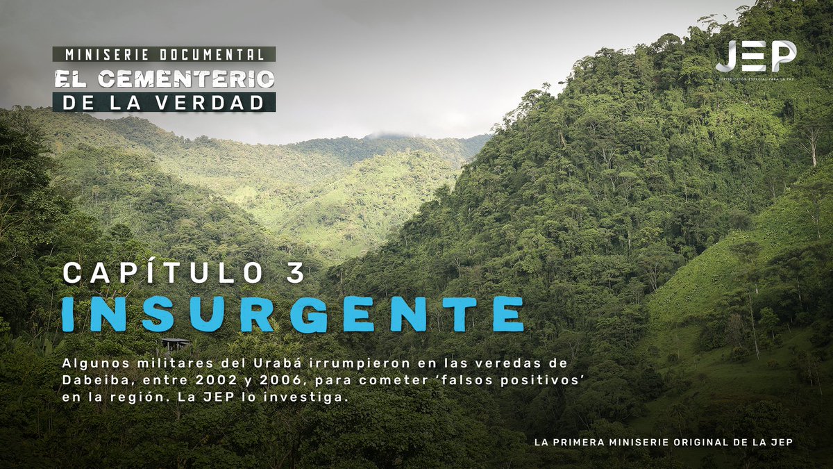 JEP_Colombia's tweet photo. Ya puedes ver #Insurgente, el tercer episodio de #ElCementerioDeLaVerdad: Los horrores que la JEP desenterró en #Dabeiba.

El primer patrón macrocriminal de los hechos ocurridos allí fue: ‘falsos positivos’ por prejuicio insurgente contra campesinos
🎞️https://t.co/zTG8ccqStp https://t.co/H9yjSaemDJ