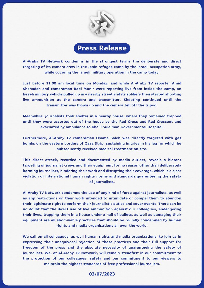 Al-Araby TV Network condemns in the strongest terms the deliberate and direct targeting of its camera crew in the #Jenin refugee camp by the Israeli occupation army, while covering the Israeli military operation in the camp today.