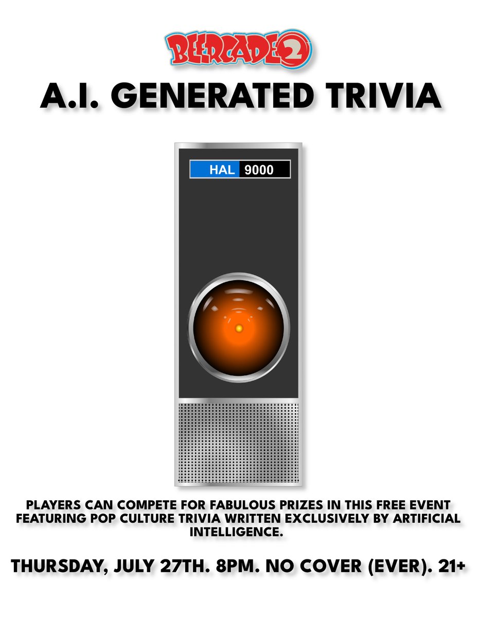Mark your calendars. Trivia returns to Beercade2 on July 27th with a night of trivia entirely written by artificial intelligence! 8PM. No cover (ever). 21+