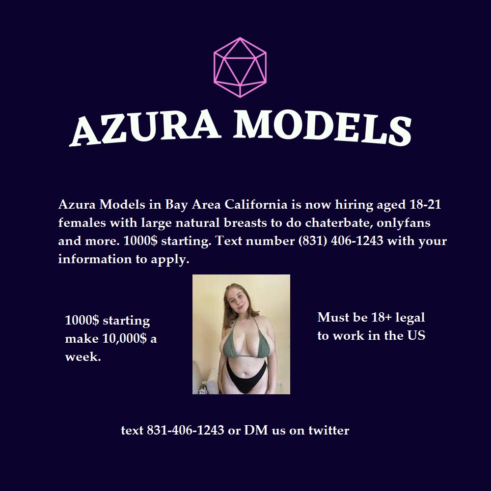 AzuraModels1's tweet photo. Azura Models is hiring age 18-21 attractive females with very large breasts to do amatuer boy girl XXX scenes. Dm us or text us now! #adultwork #pornjobs #adultcasting #adulttalent #cammodel #amateuradultactress #sanjoseporn #sanfranciscoporn #montereybayporn https://t.co/zkBigsEZoC