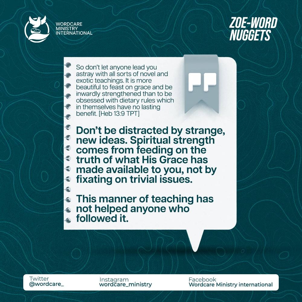 WordCare_'s tweet photo. Don’t be distracted by strange, new ideas. Spiritual strength comes from feeding on the truth of what His Grace has made available to you, not by fixating on trivial issues. This manner of teaching has not helped anyone who followed it.

#ZoeWordNuggets #WordCare #zoe #teachings https://t.co/kvIbAtM6d5