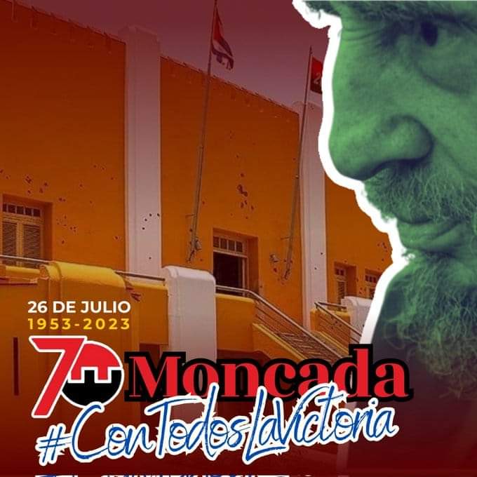 #70Moncada Este 26 de julio más firmes que nunca #ConTodosLaVictoria