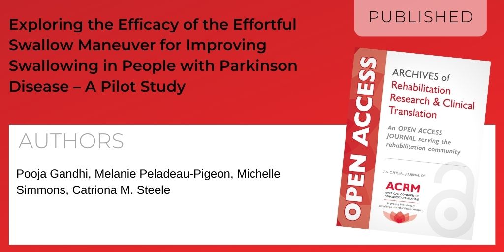 Now in #ARRCT the #ACRM #openaccess journal Exploring the Efficacy of the Effortful #Swallow Maneuver for Improving #Swallowing in People w/ #Parkinson Disease – A Pilot Study Pooja Gandhi, Melanie Peladeau-Pigeon, Michelle Simmons, Catriona M. Steele At sciencedirect.com/science/articl…