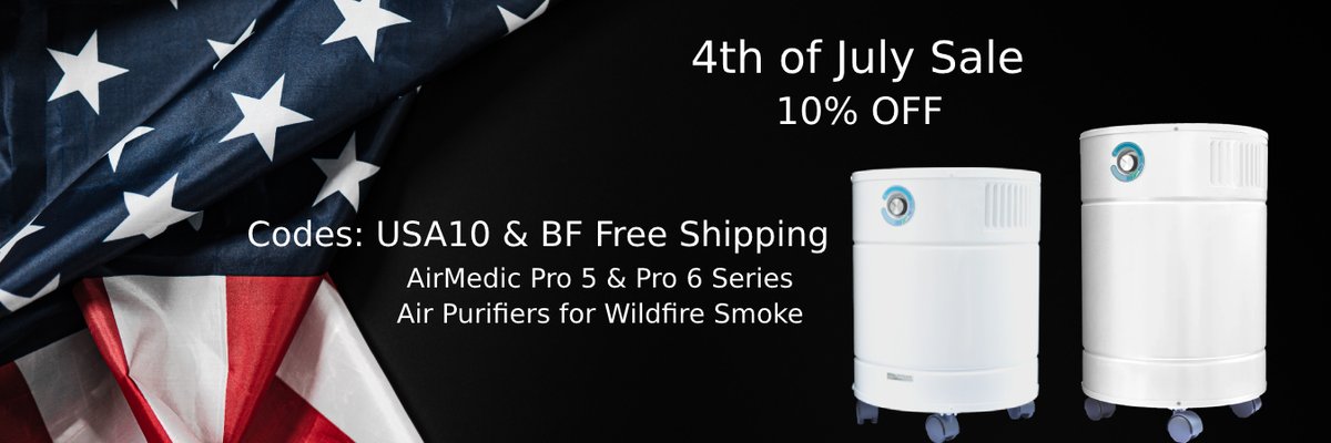 AllerAir #4thofjuly #Sale get 10% off of the AirMedic Pro 5 & Pro 6 series #AirPurifiers & Air Purifiers for Wildfire Smoke. #USA10 allerair.com