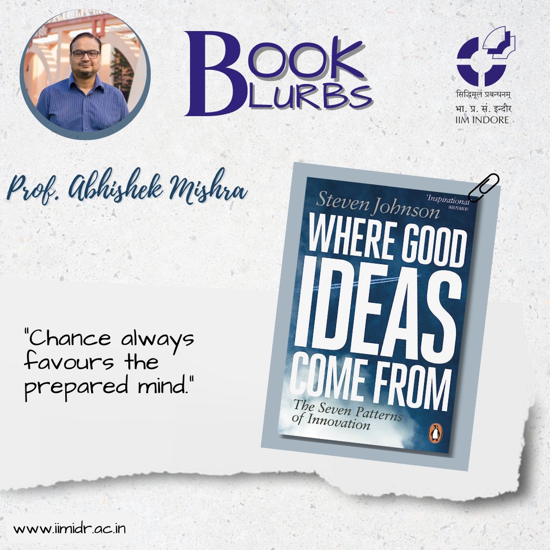 IIM_I's tweet image. Sharing Prof. @abhiiitrke's Top Pick in this week's #BookBlurb! 
Embark on a mind-expanding journey with "Where Good Ideas Come From: The Seven Patterns of Innovation" by Steven Johnson.
 
#IIMIat26 #IIMI #IIMIndore #Books #Reading #Recommendation #Innovation @askhimanshurai