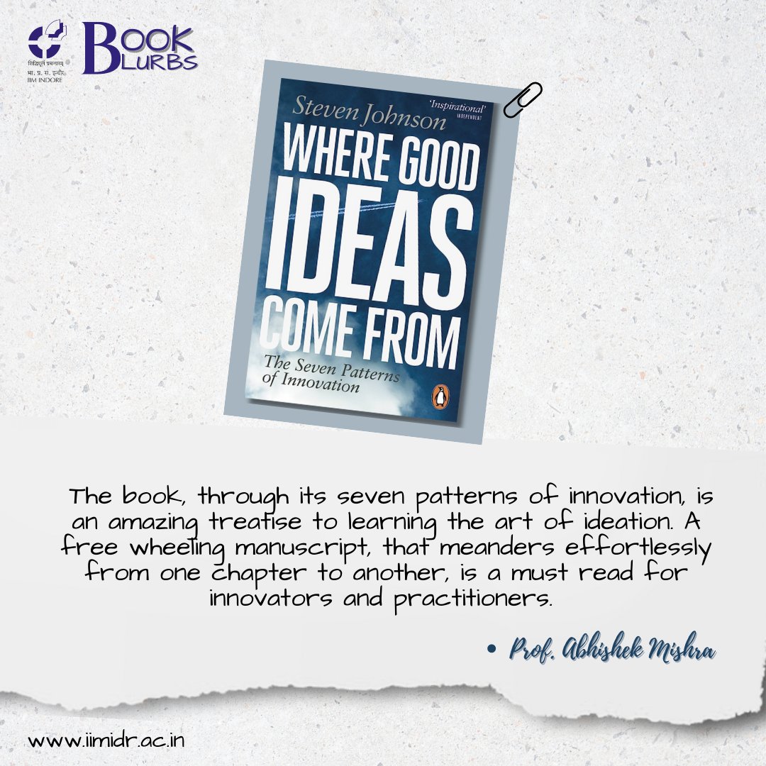 IIM_I's tweet image. Sharing Prof. @abhiiitrke's Top Pick in this week's #BookBlurb! 
Embark on a mind-expanding journey with "Where Good Ideas Come From: The Seven Patterns of Innovation" by Steven Johnson.
 
#IIMIat26 #IIMI #IIMIndore #Books #Reading #Recommendation #Innovation @askhimanshurai