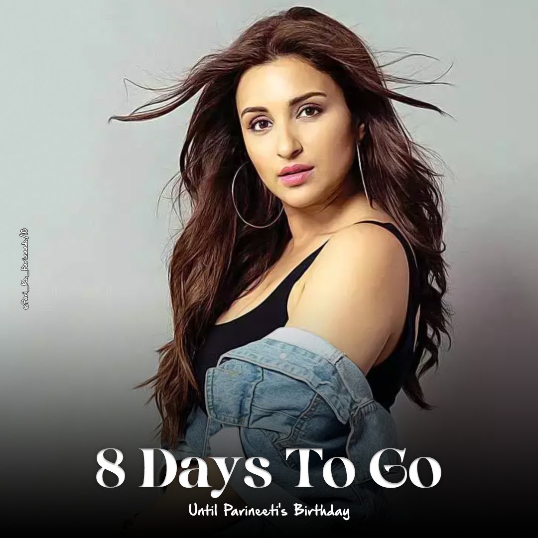 Meri_Pyari_Pari's tweet photo. 8 DAYS TO GO!!! #HappyBirthdayParineeti #ParineetiChopra @ParineetiChopra https://t.co/gILRyhaPH7