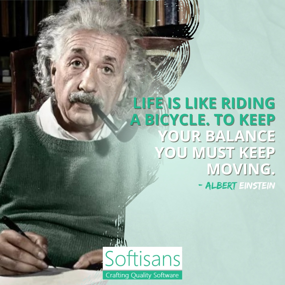 Softisans_com's tweet image. Life is like riding a bicycle. To keep your balance you must keep moving. —Albert Einstein
#softisans
#islamabad
#reactjsdevelopment
#sqlserverdevelopment
#projectmanagement
#motivation