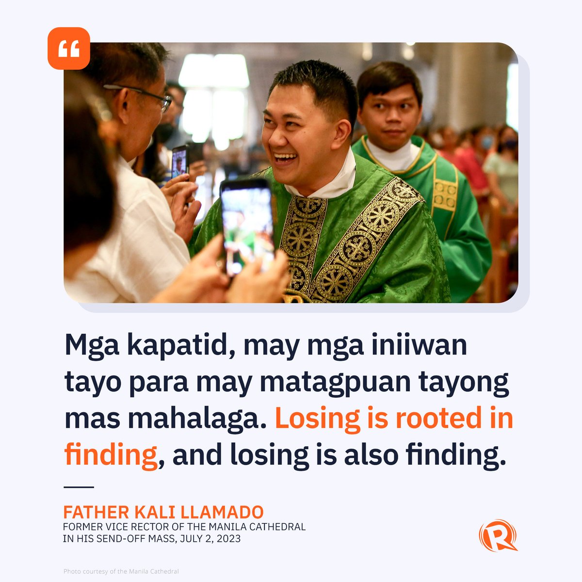 rapplerdotcom's tweet photo. ‘LOSING IS ROOTED IN FINDING’

Former Manila Cathedral vice rector Father Kali Llamado said in his send-off Mass: "Instead of asking, 'What have I lost?” let us ask instead, 'What have I found?'"

The priest, who became popular through pandemic online Masses, is set to fly to Rome for further studies. https://t.co/tbOaAuQFsG