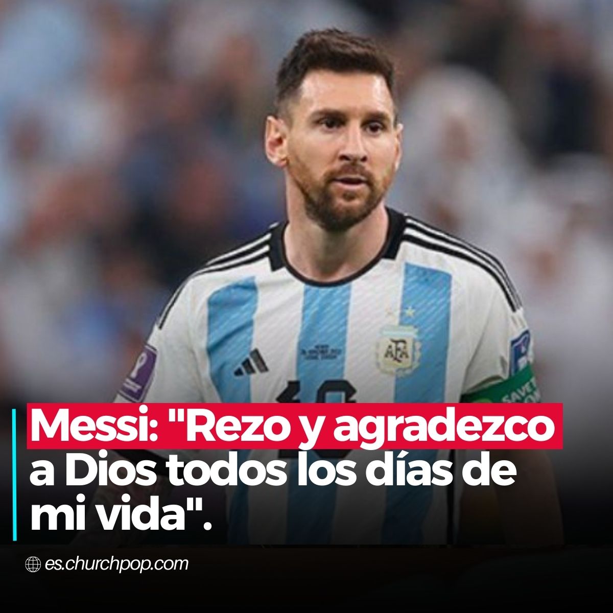 ChurchPOP_es's tweet photo. El jugador de fútbol habló de su relación de Dios.⁣
⁣
➡️ Recientemente, se volvió viral una entrevista con Lionel Messi en la que habla de su relación con Dios. La conversación tuvo lugar a principios de 2023 con Andy Kusnetzoff, del programa ‘Perros de la Calle’. ⁣
⁣
🔴 El entrevistador le pregunta: “¿Estás hablando con Dios?", a lo que Messi responde: “Sí, siempre hablo con él, le agradezco, le pido todo, por el bienestar de mi familia, de mis seres queridos”.⁣ #Messi