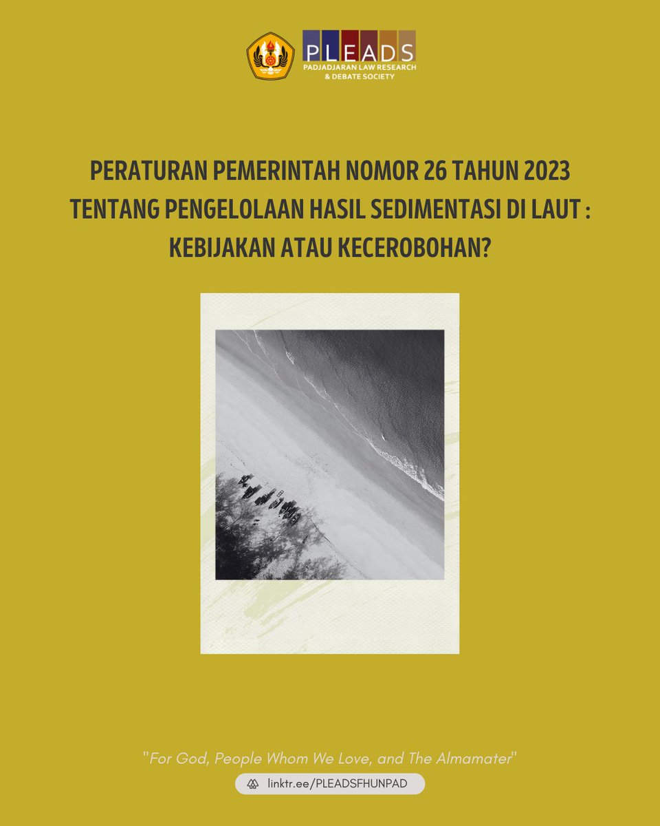 PLEADS_'s tweet photo. [EKSTRA KAJIAN VOL. 03 EDISI 01]

- PERATURAN PEMERINTAH NOMOR 26 TAHUN 2023 TENTANG PENGELOLAAN HASIL SEDIMENTASI DI LAUT : KEBIJAKAN ATAU KECEROBOHAN? -

Dewasa ini, masyarakat lagi-lagi disuguhkan oleh peraturan kontroversial yang dikeluarkan oleh pemerintah. 
(...) https://t.co/reRF2x3toS