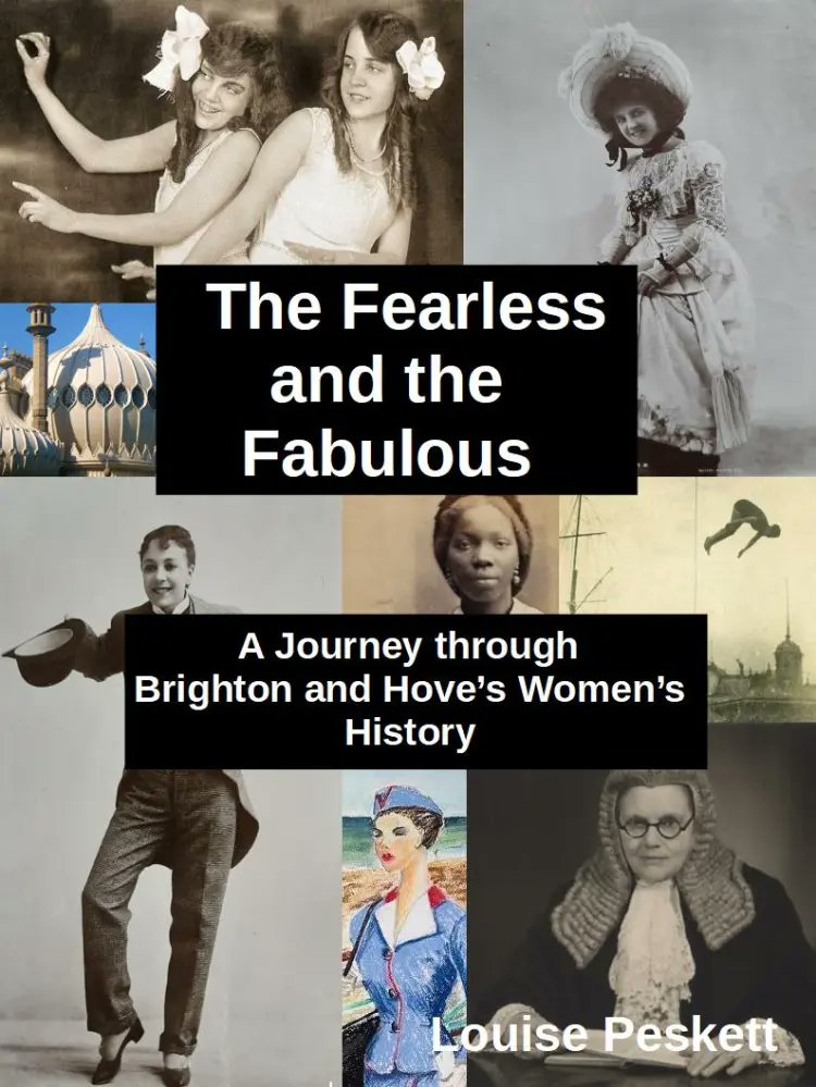 Fearless & Fabulous #Women of #Brighton and #Hove A talk 24th August, with #LouisePeskett at #Westpiercentre Book Now eventbrite.co.uk/e/600185279327 #womenshistory