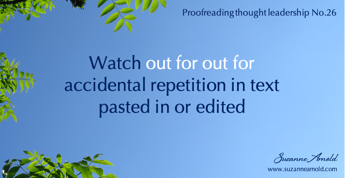 Repetition can result from accidentally selecting too much or too little when deleting or inserting text. Be on the lookout! #ThoughtLeadership #ProofreadingTips #CorporateCommunications #BusinessWriting #Proofreading