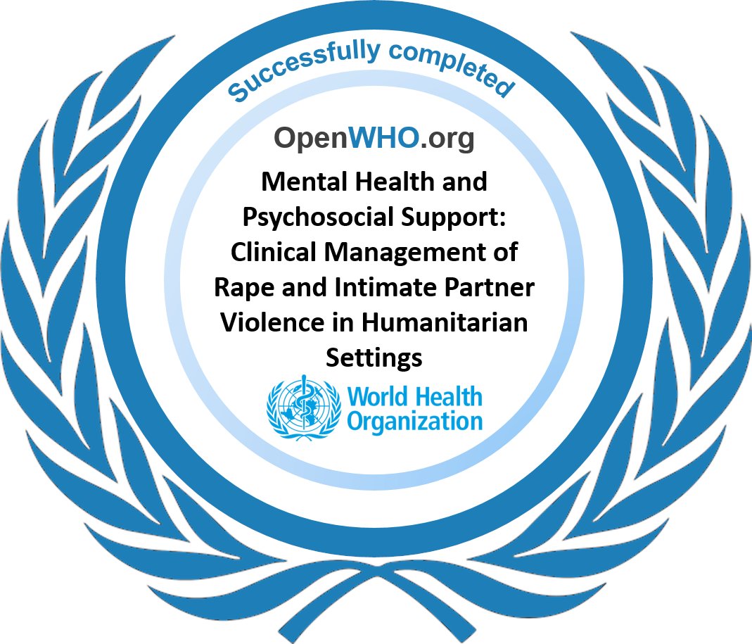 I successfully completed the course Mental health and psychosocial support: Clinical management of rape and intimate partner violence in humanitarian settings on #OpenWHO! openwho.org/verify/xehep-h…