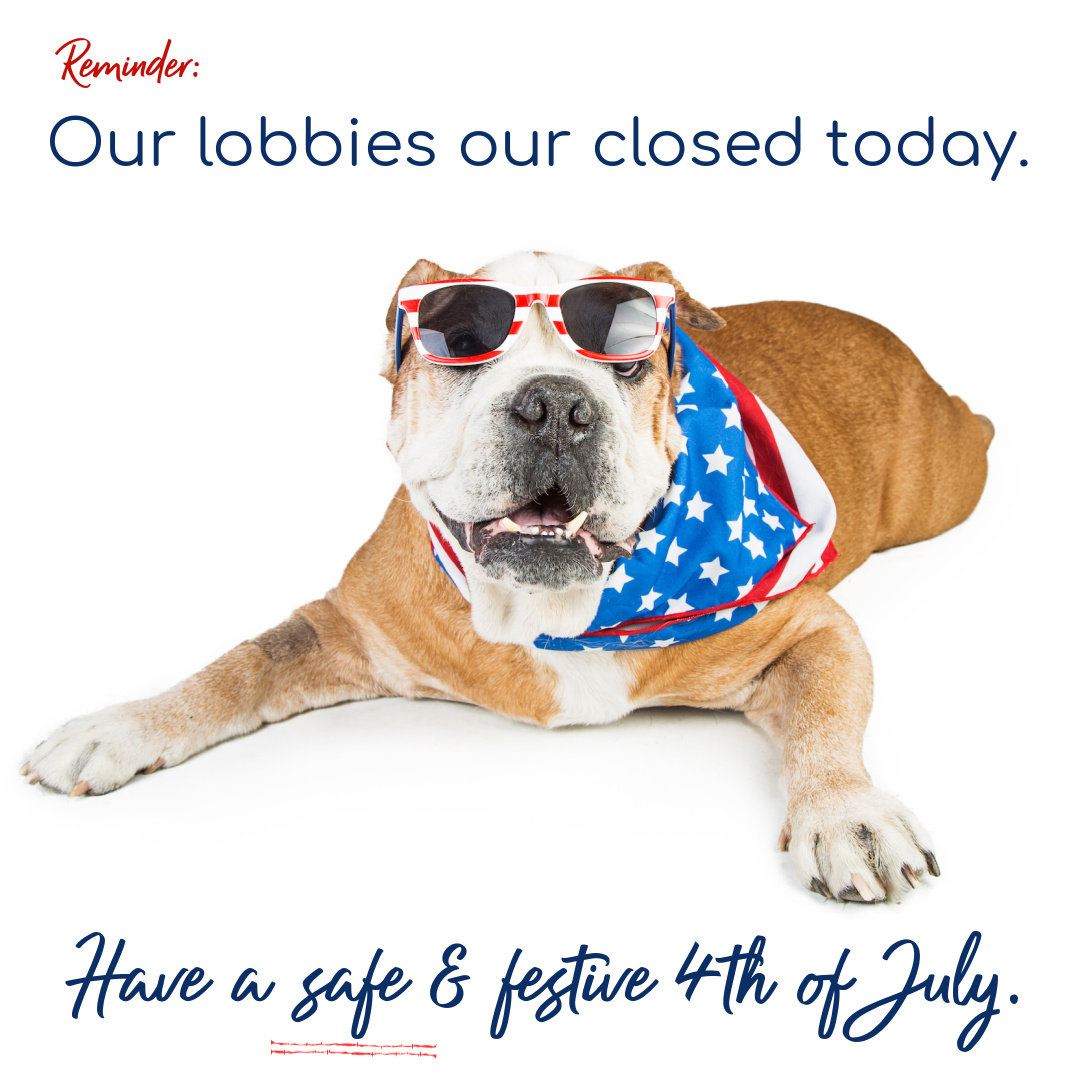 Happy 4th of July! Just a reminder that while we are staffed 24/7/365 for pet care, our lobbies are closed today for pick-ups and drop-offs/walk-ins.  Keep our fur friends safe out there. Enjoy the fireworks, but keep them at home - away from the "booms".