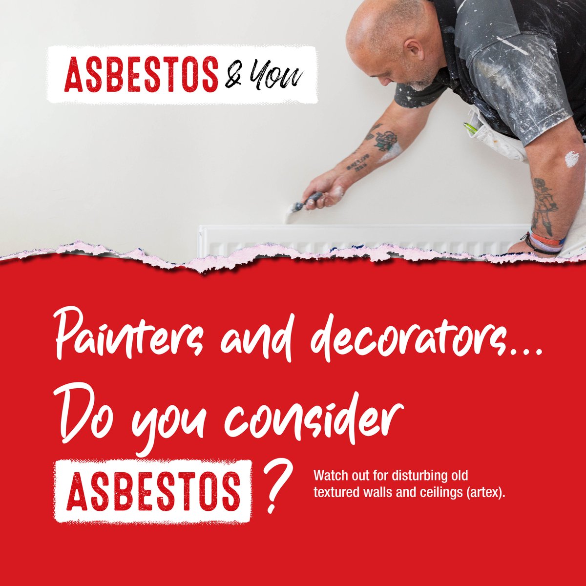 Painters, do you consider asbestos? Asbestos remains in millions of homes and buildings today, old textured walls and ceilings (artex) are just two possibilities. Ask about asbestos before you start work and stay aware of hidden asbestos. See  examples workright.campaign.gov.uk/download/5466/…