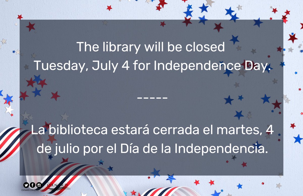The library will be closed today, July 4 for Independence Day. / La biblioteca estará cerrada hoy, 4 de julio por el Día de la Independencia.
