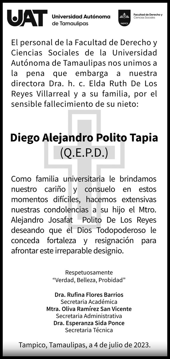 FadycsUat's tweet photo. El personal de la Facultad de Derecho y Ciencias Sociales de la UAT nos unimos a la pena que embarga a nuestra directora Dra. h. c. Elda Ruth De Los Reyes Villarreal y a su familia, por el sensible fallecimiento de su nieto: Diego Alejandro Polito Tapia (Q.E.P.D.) https://t.co/uxMRllJ8kw